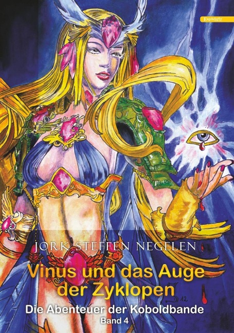 Vinus und das Auge der Zyklopen: Die Abenteuer der Koboldbande (Band 4) - Jork Steffen Negelen
