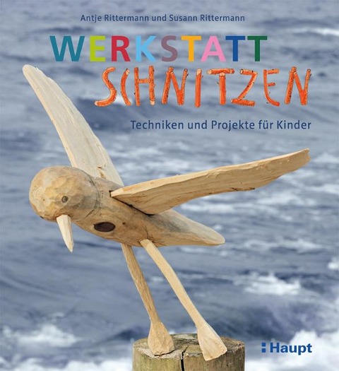 Werkstatt Schnitzen - Antje Rittermann, Susann Rittermann