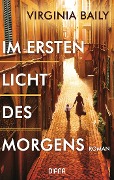 Cover-Bild zum Titel 'Im ersten Licht des Morgens' von 'Virginia Baily'