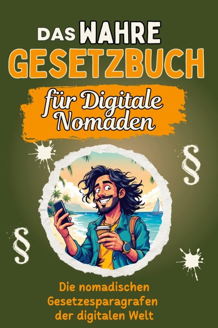 Das wahre Gesetzbuch für Digitale Nomaden - Lina Braun