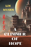 A Glimmer of Hope (The Six Dragons, #6) - Lin Musen
