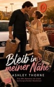 Cover-Bild zum Titel 'Bleib in meiner Nähe: Eine NHL-Romance mit einem besitzergreifenden Beschützer' von 'Ashley Thorne'