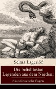 Die beliebtesten Legenden aus dem Norden: Skandinavische Sagen - Selma Lagerlöf