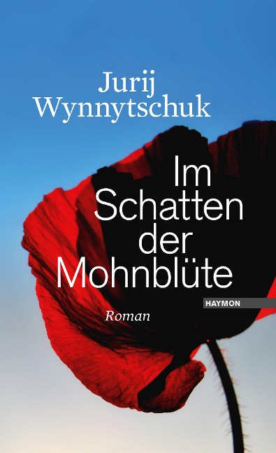Im Schatten der Mohnblüte - Jurij Wynnytschuk