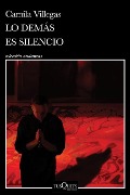 Cover-Bild zum Titel 'Lo Demás Es Silencio / Everything Else Is Silence' von 'Camila Villegas'