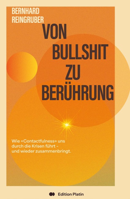 Von Bullshit zu Berührung - Bernhard Reingruber