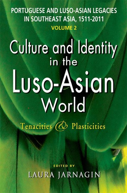 Portuguese and Luso-Asian Legacies in Southeast Asia, 1511-2011, vol. 2 - 