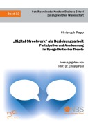 Cover-Bild zum Titel '"Digital Streetwork" als Beziehungsarbeit. Partizipation und Anerkennung im Spiegel Kritischer Theorie' von 'Christoph Rapp, Christa Paul'