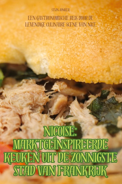 NICOISE MARKTGEÏNSPIREERDE KEUKEN UIT DE ZONNIGSTE STAD VAN FRANKRIJK - Stijn Jonker