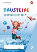 BAUSTEINE Spracharbeitshefte 2. Spracharbeitsheft Ausgabe 2021 - 