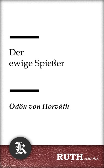 Der ewige Spießer - Ödön Von Horváth