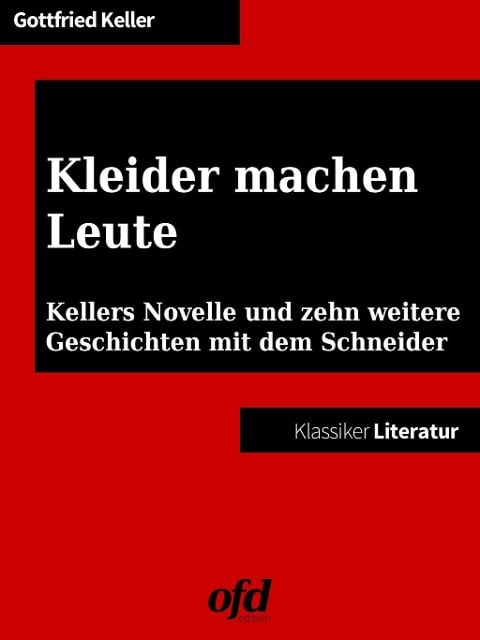 Kleider machen Leute - Gottfried Keller, Brüder Grimm Und Andere