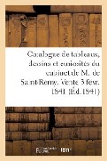 Catalogue de Tableaux, Dessins Et Curiosités Composant Le Cabinet de M. de Saint-Remy - Alexis Wéry