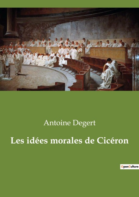 Les idées morales de Cicéron - Antoine Degert