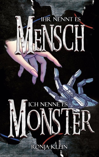 Ihr nennt es Mensch, ich nenne es Monster - Ronja Klein