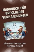 Cover-Bild zum Titel 'Handbuch für erfolglose Verhandlungen' von 'Nora Weber'