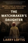 Cover-Bild zum Titel 'The Watchmaker's Daughter' von 'Larry Loftis'