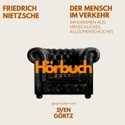 Cover-Bild zum Titel 'Der Mensch im Verkehr. Aphorismen aus: Menschliches, Allzumenschliches.' von 'Hörbuchzeit, Friedrich Nietzsche'