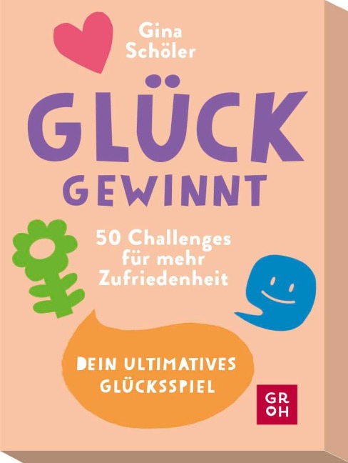 Glück gewinnt - 50 Challenges für mehr Zufriedenheit - Gina Schöler, Franziska Misselwitz