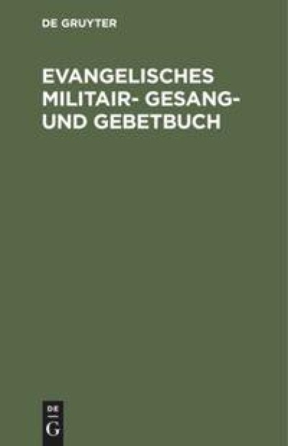 Evangelisches Militair- Gesang- und Gebetbuch - 