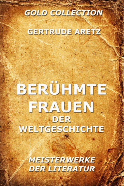 Berühmte Frauen der Weltgeschichte - Getrude Aretz
