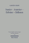 Cover-Bild zum Titel 'Iranier - Aramäer - Hebräer - Hellenen' von 'Carsten Colpe'