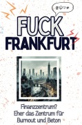 Cover-Bild zum Titel 'Fuck Frankfurt' von 'Leah Fuchs'
