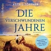 Cover-Bild zum Titel 'Die verschwundenen Jahre' von 'Astrid Töpfner'