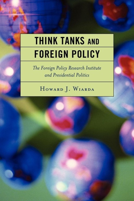Think Tanks and Foreign Policy - Howard J. Wiarda