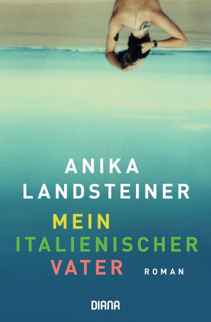 Mein italienischer Vater - Anika Landsteiner