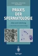 Cover-Bild zum Titel 'Praxis der Spermatologie' von 'Gerd Ludwig, Erwin Rovan, Julian Frick'