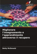 Cover-Bild zum Titel 'Migliorare l'insegnamento e l'apprendimento attraverso il recupero' von 'Betty McDonald'