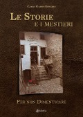 Cover-Bild zum Titel 'Le storie e i mestieri. Per non dimenticare' von 'Carlo Gaioni Scolaro'