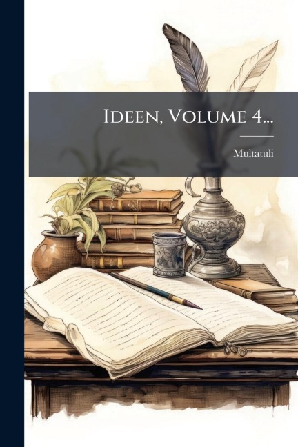 Ideen, Volume 4... - 