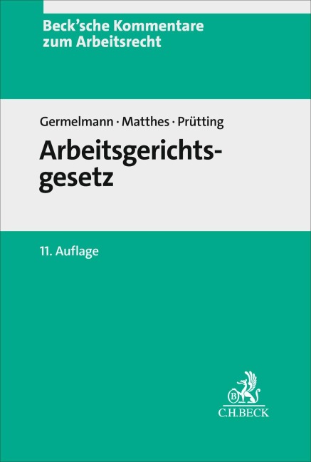 Arbeitsgerichtsgesetz. ArbGG - Claas-Hinrich Germelmann, Hans-Christoph Matthes, Hanns Prütting