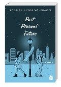 Cover-Bild zum Titel 'Past, Present, Future' von 'Rachel Lynn Solomon'