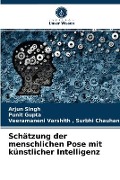 Schätzung der menschlichen Pose mit künstlicher Intelligenz - Arjun Singh, Punit Gupta, Veeramaneni Varshith Surbhi Chauhan
