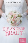 Cover-Bild zum Titel 'Die andere Braut' von 'Samantha James'