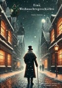 Cover-Bild zum Titel 'Eine Weihnachtsgeschichte' von 'Charles Dickens, Alexander Fischer'