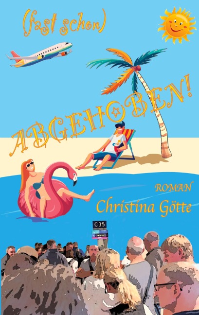 (fast schon) Abgehoben! - Christina Götte