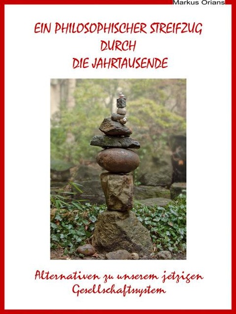 Ein philosophischer Streifzug durch die Jahrtausende - Markus Orians