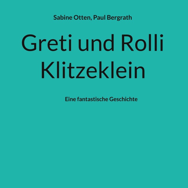 Greti und Rolli Klitzeklein - Sabine Otten, Paul Bergrath