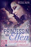 Cover-Bild zum Titel 'Prinzessin der Elfen 3: Zerstörerische Sehnsucht' von 'Nicole Alfa'