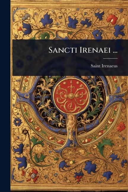 Sancti Irenaei ... - 
