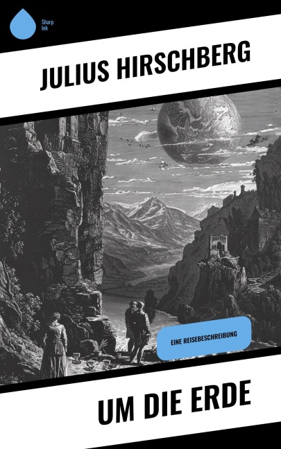 Um die Erde - Julius Hirschberg