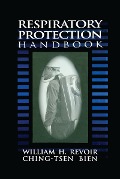 Cover-Bild zum Titel 'Respiratory Protection Handbook' von 'Ching-Tsen Bien, William H. Revoir'