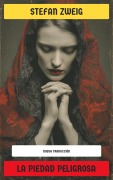 Cover-Bild zum Titel 'La piedad peligrosa' von 'Stefan Zweig'