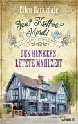 Cover-Bild zum Titel 'Tee? Kaffee? Mord! Des Henkers letzte Mahlzeit' von 'Ellen Barksdale'