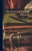 Cover-Bild zum Titel 'Drames de la vie réelle: Roman canadien' von 'G. I. Barthe'