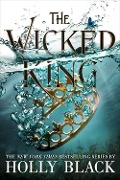 Cover-Bild zum Titel 'The Wicked King' von 'Holly Black'